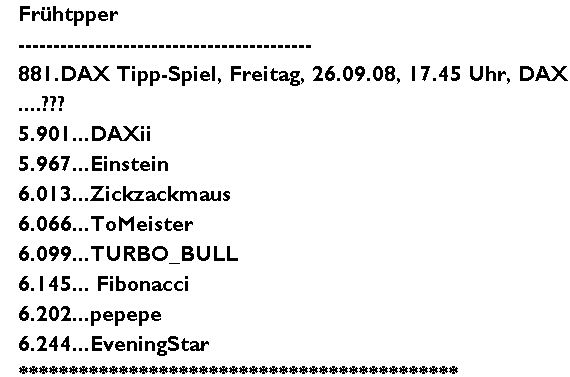 881.DAX Tipp-Spiel *Freitag* 26.09.08, 17.45 Uhr 188719